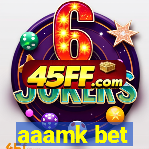 aaamk bet